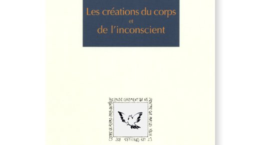Christiane Berthelet Lorelle – Les Créations du corps et de l'inconscient